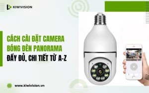 cách cài đặt camera bóng đèn Panorama