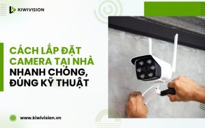 cách lắp đặt camera