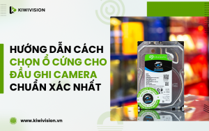 chọn ổ cứng cho đầu ghi camera