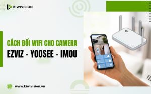 cách đổi wifi cho camera