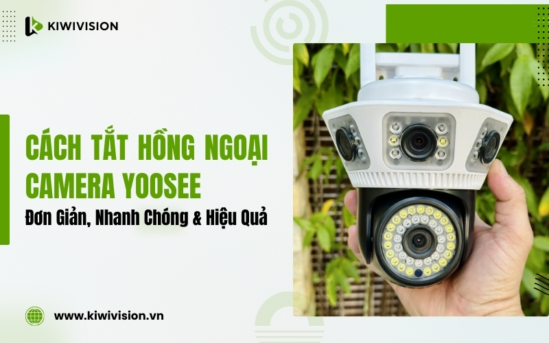cách tắt hồng ngoại camera Yoosee