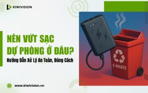 nên vứt sạc dự phòng ở đâu