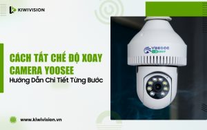 tắt chế độ xoay của camera Yoosee