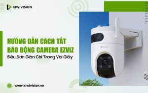 cách tắt báo động camera EZVIZ