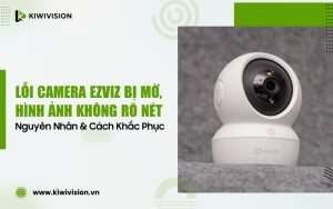 camera Ezviz bị mờ
