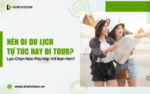 nên đi du lịch tự túc hay đi tour