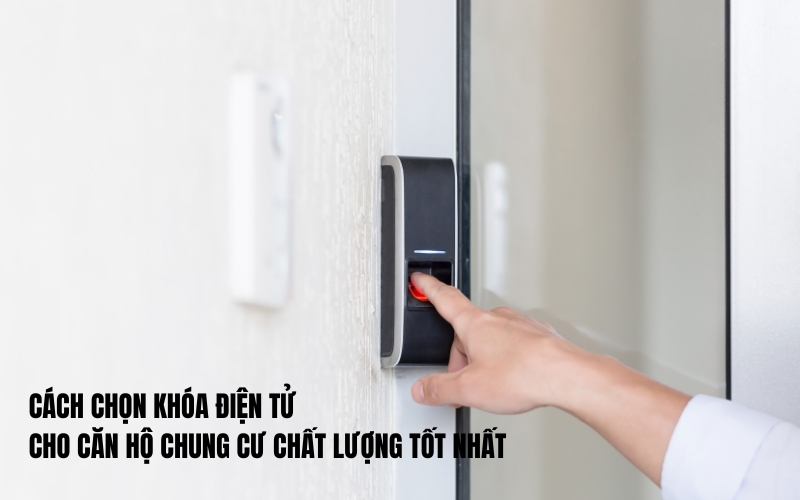 cách chọn khóa điện tử cho căn hộ chung cư