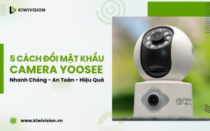 cách đổi mật khẩu camera Yoosee