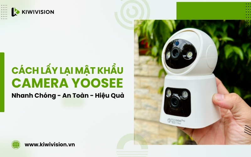 cách lấy lại mật khẩu camera Yoosee