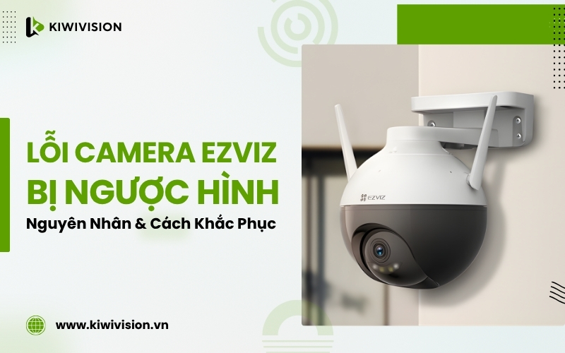 camera Ezviz bị ngược hình